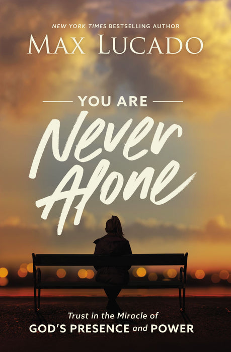 You Are Never Alone by Max Lucado (Paperback)