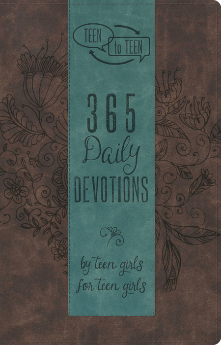 Teen to Teen: 365 Daily Devotions by Teen Girls for Teen Girls (LeatherTouch) by Patti Hummel