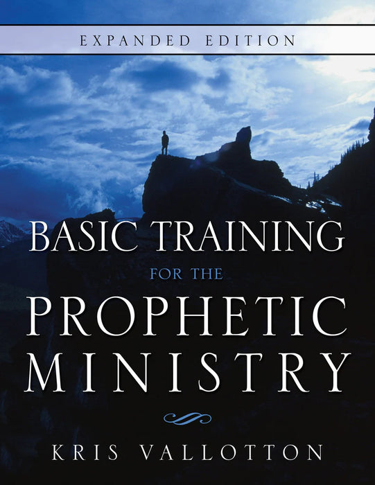 Basic Training for the Prophetic/Expanded- VALLOTTON