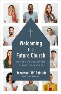 Welcoming the Future Church by James Pokluda