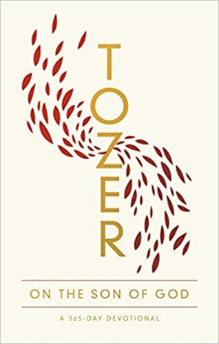 Tozer on the Son of God: A 365 Day Devotional