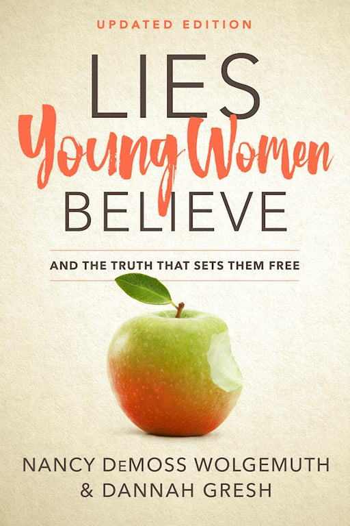 Lies Young Women Believe by Nancy DeMoss Wolgemuth & Dannah Gresh