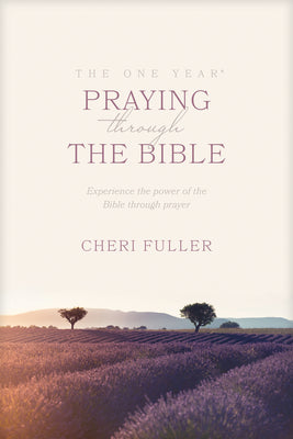 The One Year Praying through the Bible by Cheri Fuller