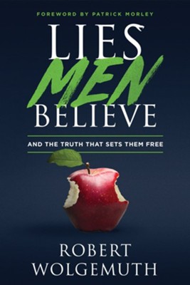 Lies Men Believe by Robert Wolgemuth