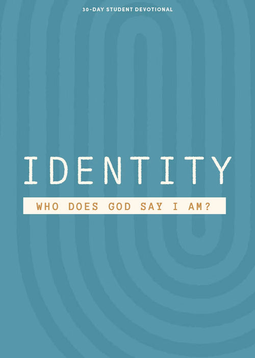 Identity - Teen Devotional: Who Does God Say I Am?