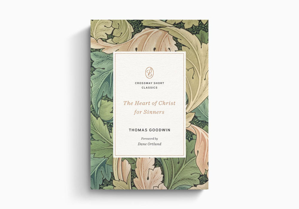 The Heart of Christ for Sinners - Thomas Goodwin