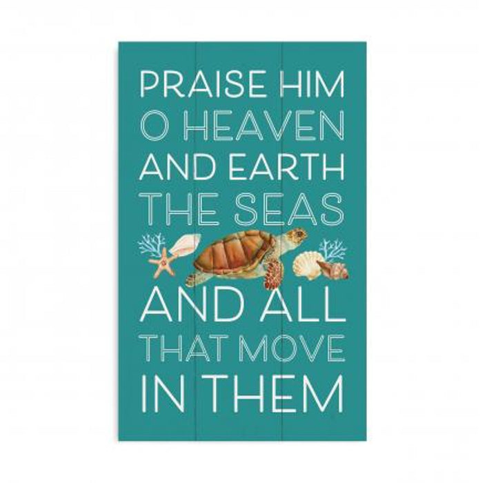 Pallet Décor - Sea Turtles - Praise Him O Heaven And Earth 10.5X17 - Morning Star Christian Bookstores