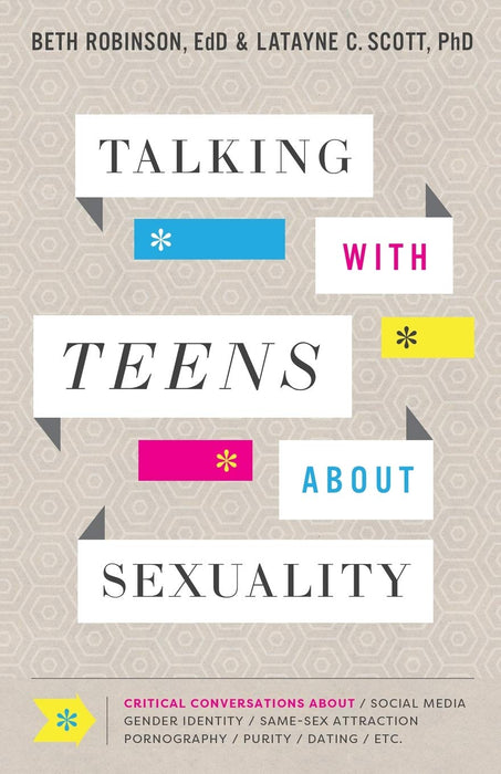 TALKING WITH YOUR TEENS ABOUT SEXUALITY - ROBINSON & SCOTT