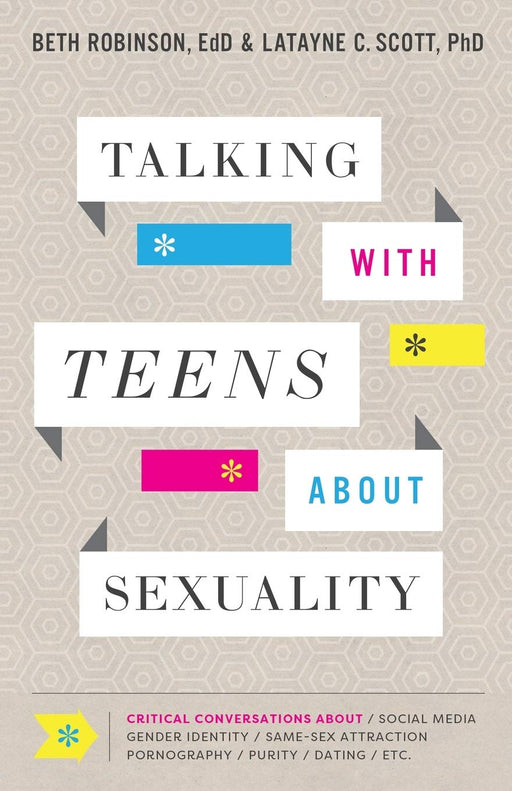 TALKING WITH YOUR TEENS ABOUT SEXUALITY - ROBINSON & SCOTT - Morning Star Christian Bookstores