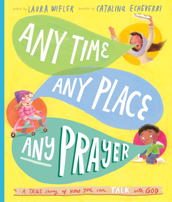 ANY TIME, ANY PLACE, ANY PRAYER - LAURA WIFLER