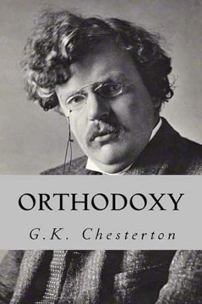 Orthodoxy - G. K. Chesterton