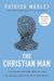 The Christian Man - Patrick Morley - Morning Star Christian Bookstores