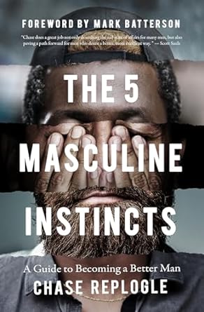 The 5 Masculine Instincts - Chase Replogle - Morning Star Christian Bookstores