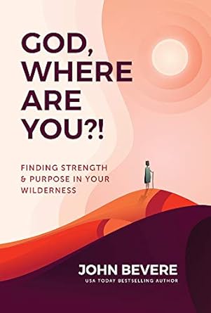 GOD, WHERE ARE YOU?!- BEVERE - Morning Star Christian Bookstores