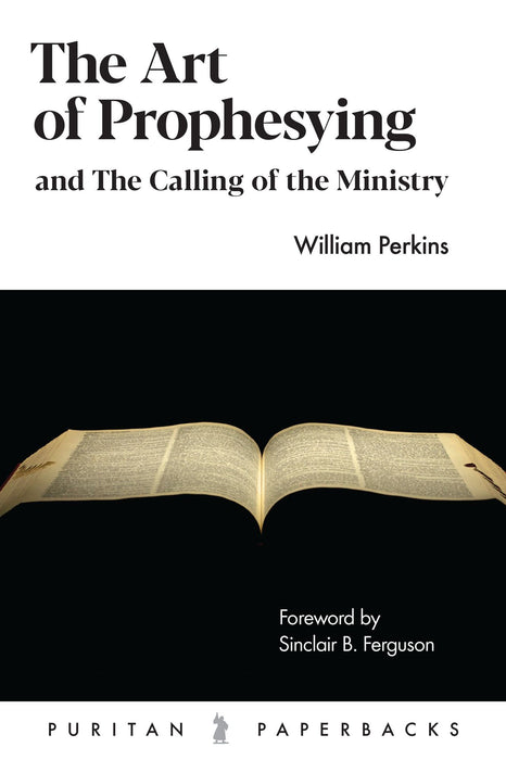 THE ART OF PROPHESYING - WILLIAM PERKINS