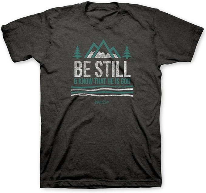 Adult T - Be Still & Know Mountains