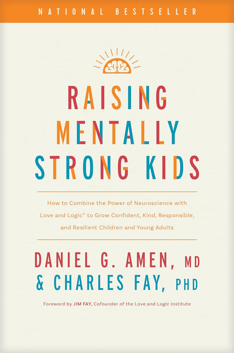 Raising Mentally Strong Kids by Daniel Amen