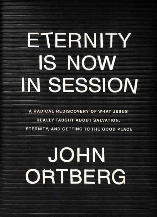 Eternity Is Now in Session- ORTBERG