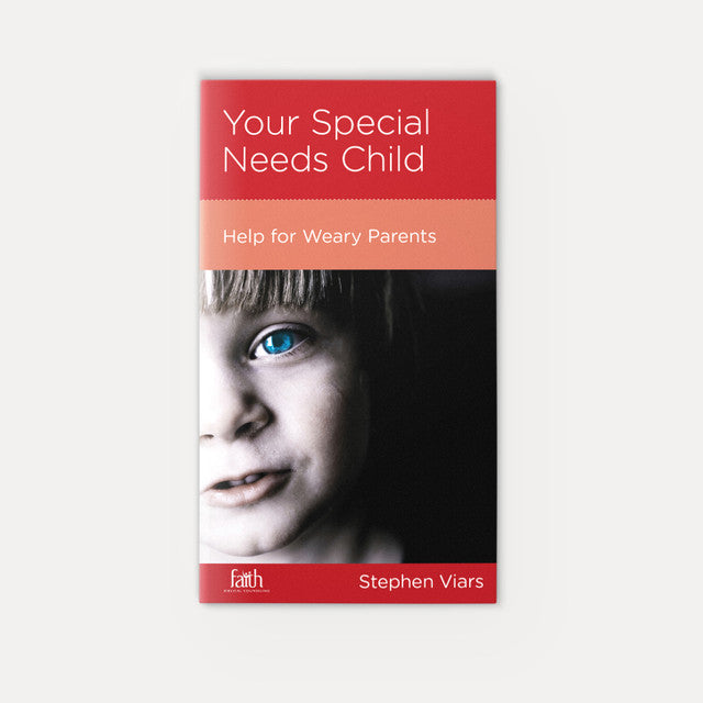 Your Special Needs Child - Stephen Viars OP