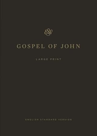 ESV Gospel of John, Large Print - Morning Star Christian Bookstores
