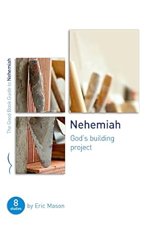 NEHEMIAH (GOOD BOOK GUIDE) - ERIC MASON - Morning Star Christian Bookstores