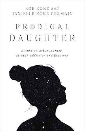 Prodigal Daughter, Rob and Danielle Koke - Morning Star Christian Bookstores