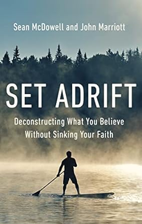 Set Adrift - Sean McDowell & John Marriott - Morning Star Christian Bookstores