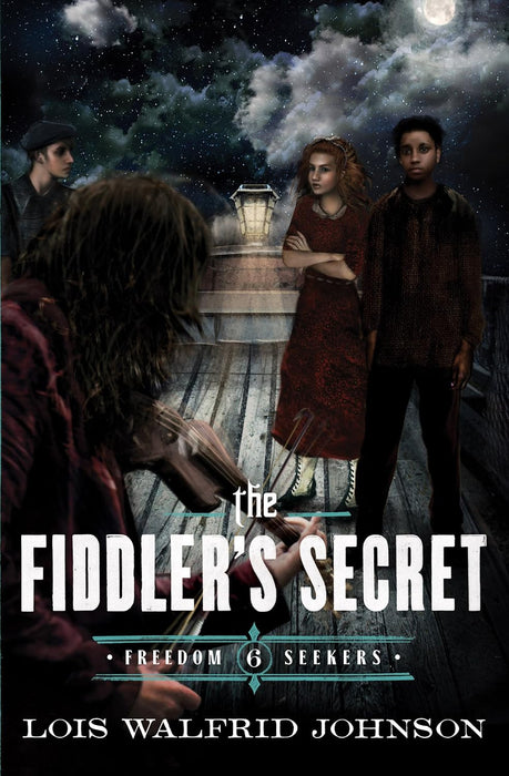 The Fiddler's Secret/ Lois Walfrid Johnson - Freedom Seekrs 5