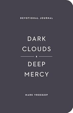 DARK CLOUDS DEEP MERCY DEVOTIONAL JOURNAL - MARK VROEGOP