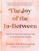 The Joy Of The In-Between by Ashley Hetherington - Morning Star Christian Bookstores