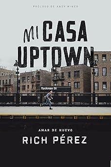 MI CASA UPTOWN - RICH PEREZ - Morning Star Christian Bookstores