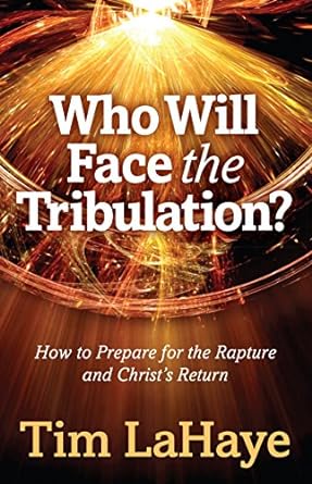 Who Will Face the Tribulation? - Tim LaHaye - Morning Star Christian Bookstores