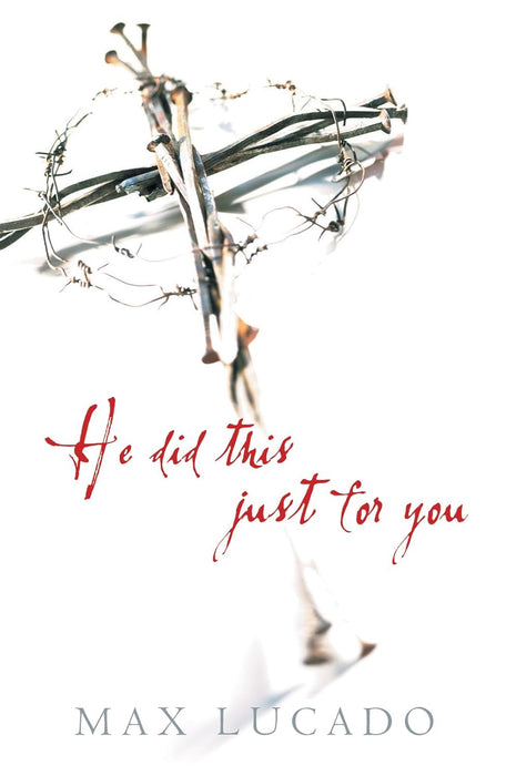He Did This Just For You 25/pkg - Max Lucado - Morning Star Christian Bookstores