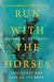 Run With The Horses: The Quest for Life At Its Best - Eugene Peterson - Morning Star Christian Bookstores