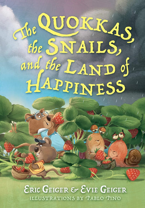 THE QUOKKAS, THE SNAILS, AND THE LAND OF HAPPINESS - ERIC GEIGER & EVIE GEIGER