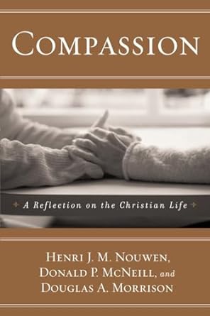 Compassion - Henri J. M. Nouwen