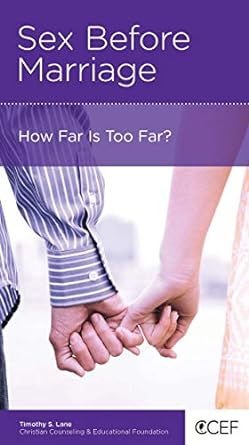 SEX BEFORE MARRIAGE MINIBOOK - TIMOTHY S LANE - Morning Star Christian Bookstores