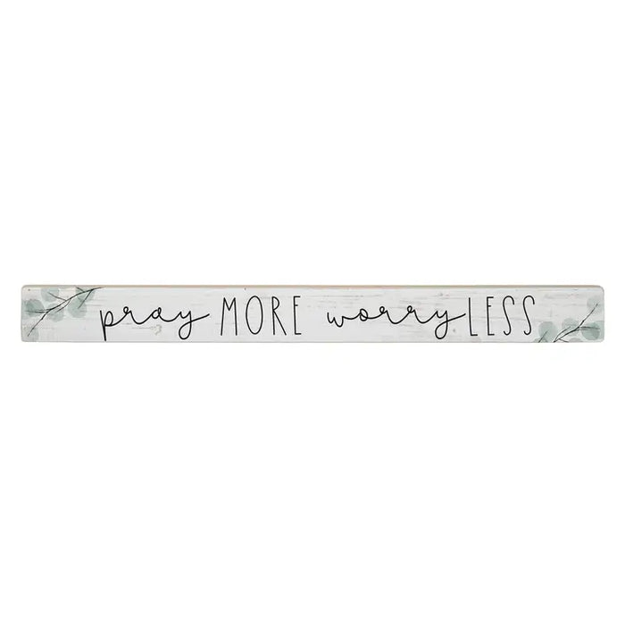 Pray More, Worry Less - Talking stick