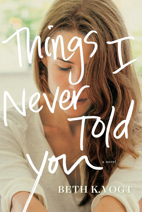 Things I Never Told You, Beth Vogt