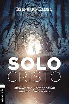 Solo Cristo, Bernhard Kaiser Peil - Morning Star Christian Bookstores