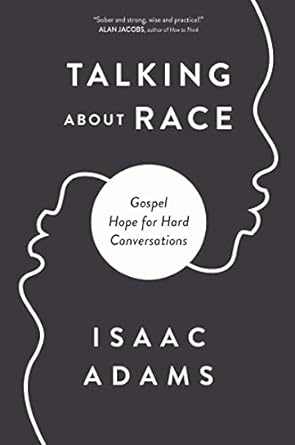 TALKING ABOUT RACE - ISAAC ADAMS