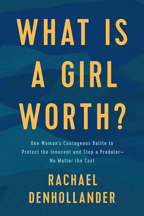 What is a Girl Worth? - Rachel Denhollander