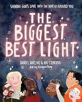 The Biggest, Best Light - Daniel Darling - Morning Star Christian Bookstores