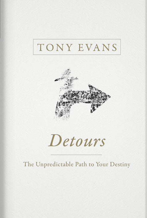 DETOURS: THE UNPREDICTABLE PATH TO YOUR DESTINY- EVANS - Morning Star Christian Bookstores