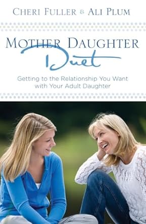 Mother-Daughter Duet - Cheri Fuller and Ali Plum - Morning Star Christian Bookstores