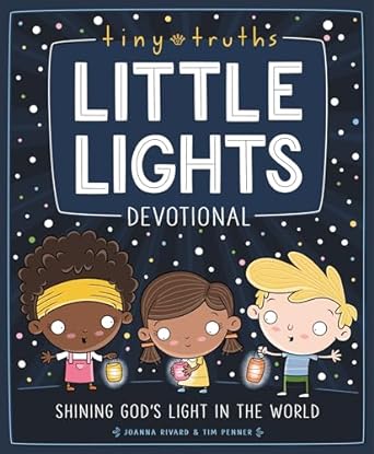 Tiny Truths Little Lights Devotional by Joanna Rivard