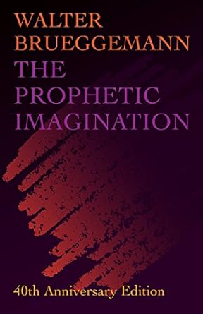 THE PROPHETIC IMAGINATION - WALTER BRUEGGEMANN