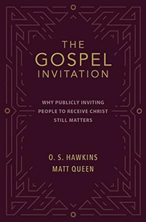 The Gospel Invitation - O S Hawkins - Morning Star Christian Bookstores