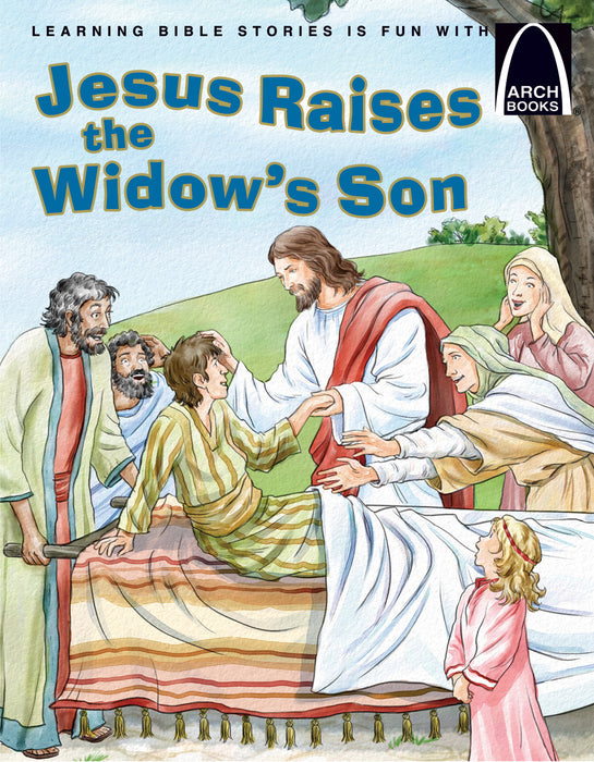 JESUS RAISES THE WIDOW'S SON ARCH BOOKS
