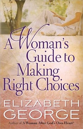 A Woman's Guide to Making Right Choices - George - Morning Star Christian Bookstores